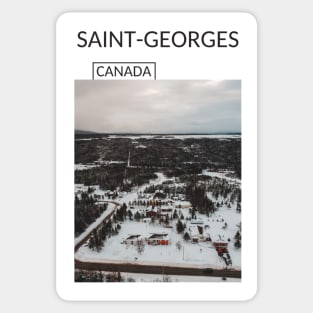 Saint Georges Quebec City Canada Gift for Canadian Canada Day Present Souvenir T-shirt Hoodie Apparel Mug Notebook Tote Pillow Sticker Magnet Sticker